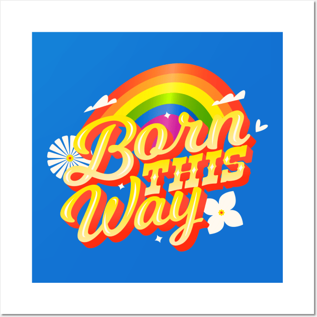 Born This Way Wall Art by machmigo